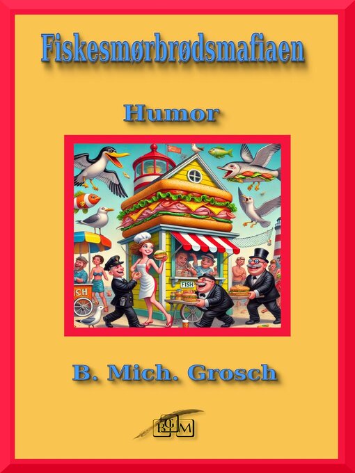 Title details for Fiskesmørbrødsmafiaen by B. Mich. Grosch - Available